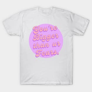 Fight Your Fears T-Shirt